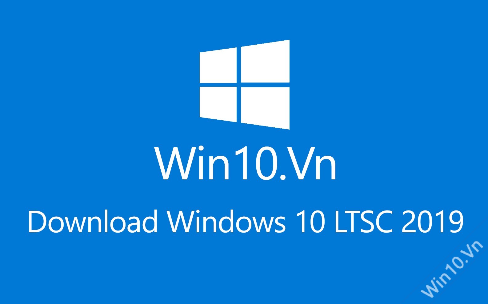Download Windows 10 LTSB 2019 – ISO Windows 10 Enterprise LTSC 2019